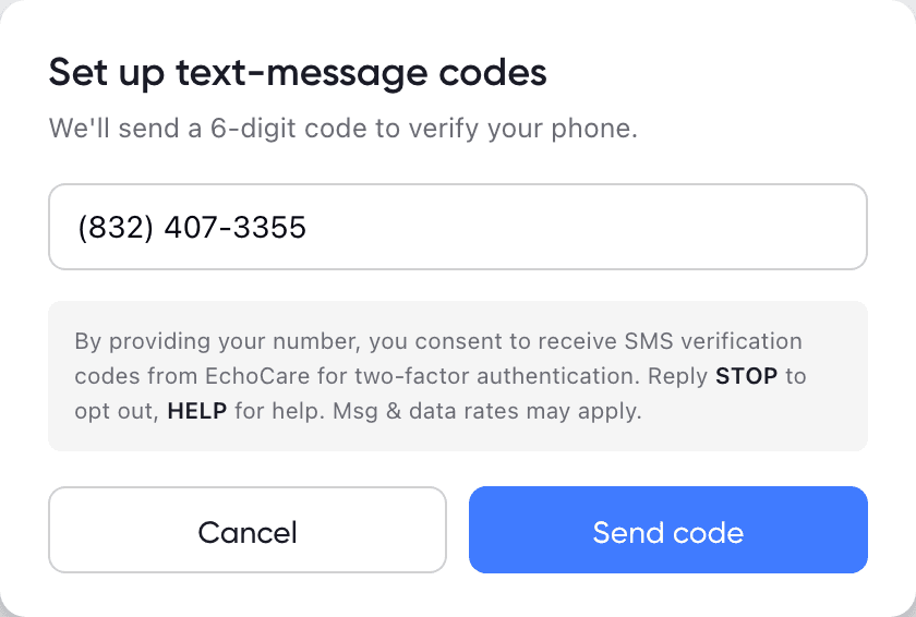 Screenshot of the EchoCare two-factor authentication 'Set up text-message codes' modal: a phone-number input pre-filled with (832) 407-3355, followed by a consent disclosure paragraph reading 'By providing your number, you consent to receive SMS verification codes from EchoCare for two-factor authentication. Reply STOP to opt out, HELP for help. Msg & data rates may apply.', followed by Cancel and Send code buttons.